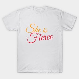 She is fierce T-Shirt